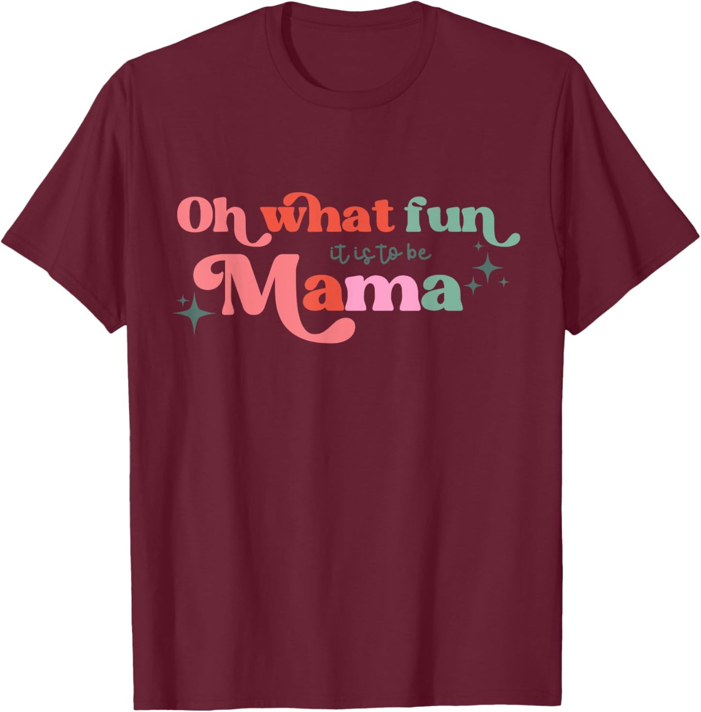 Oh What Fun It Is To Be Mama Christmas Family Matching Xmas T-Shirt - T-Shirt | Maroon