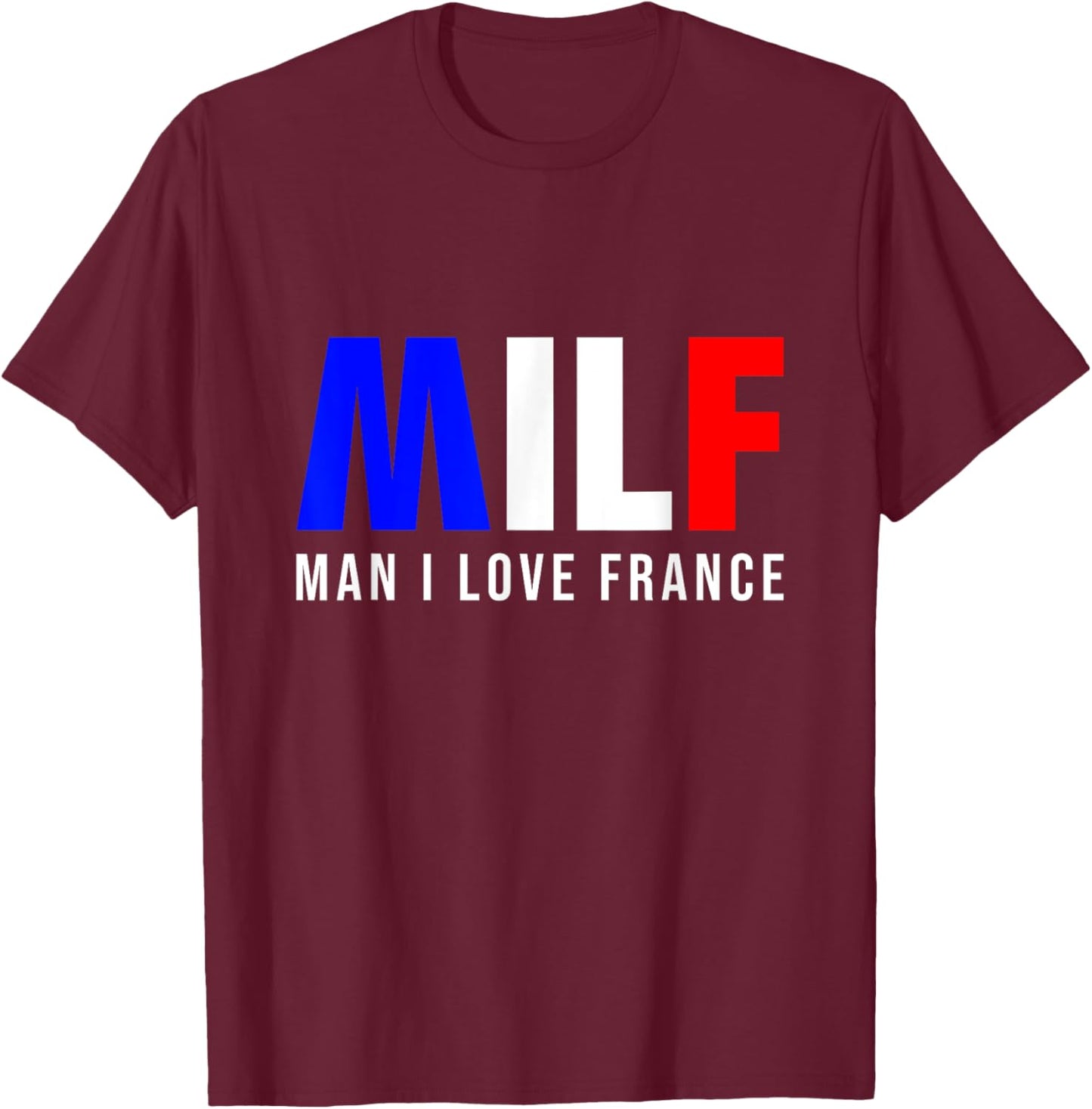 MILF Man I Love France T-Shirt - T-Shirt | Maroon