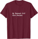My Weekend Job Bird Stalker Funny Birdwatching Quote T-Shirt - T-Shirt | Maroon