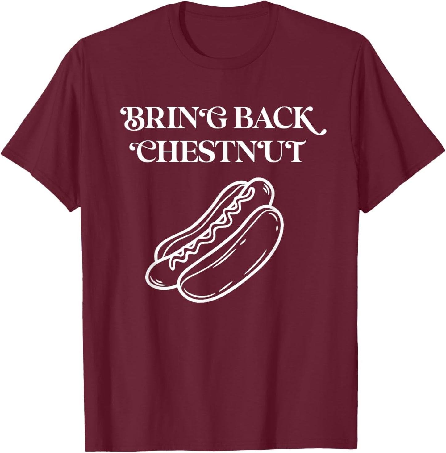 Bring Back Chestnut- Winner T-Shirt - T-Shirt | Maroon