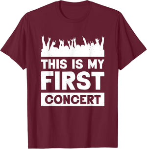 This Is My First Concert T-Shirt - T-Shirt | Maroon
