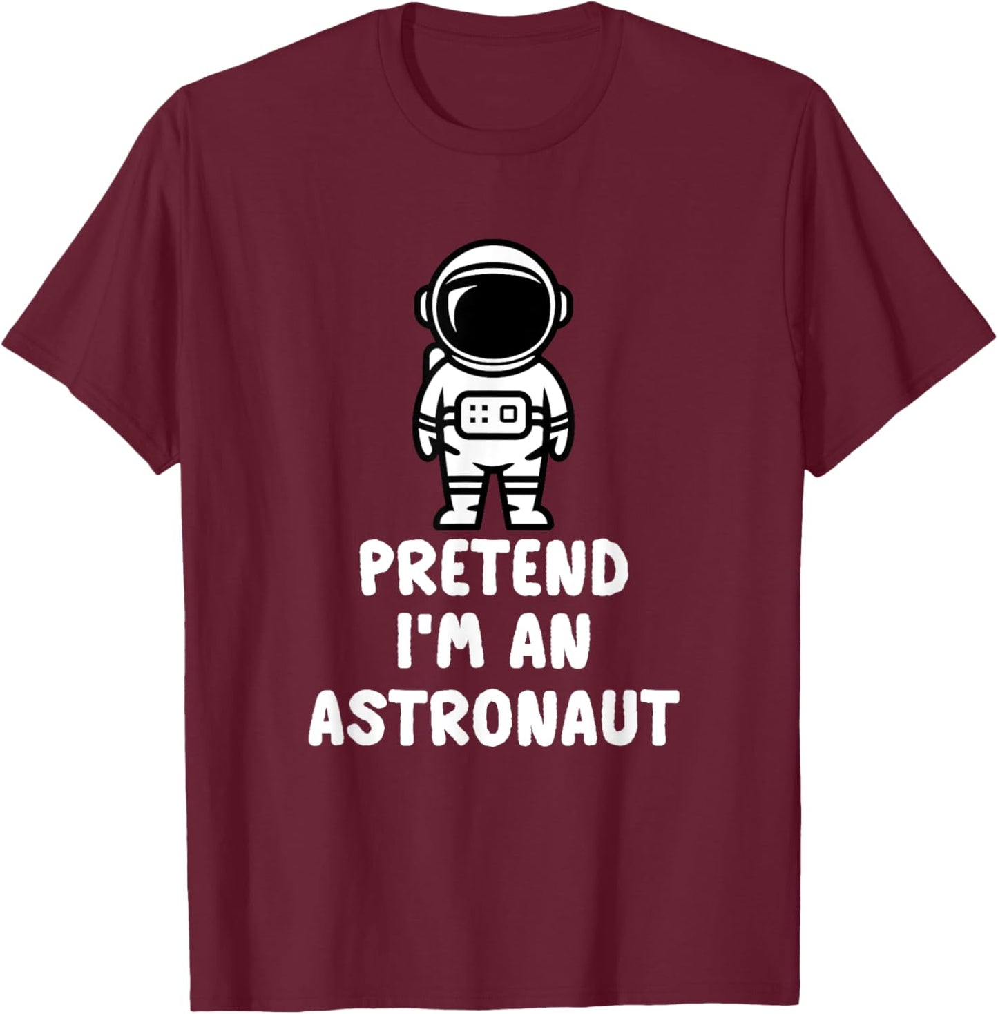 Easy Pretend I'm An Astronaut Costume Halloween Funny T-Shirt - T-Shirt | Maroon