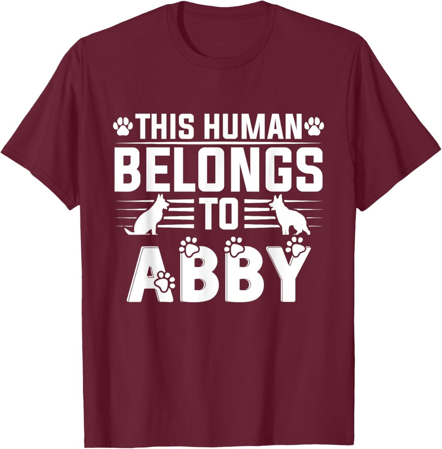 Dog Name Abby Personalised Gift This Human Belongs To a Dog T-Shirt - T-Shirt | Maroon