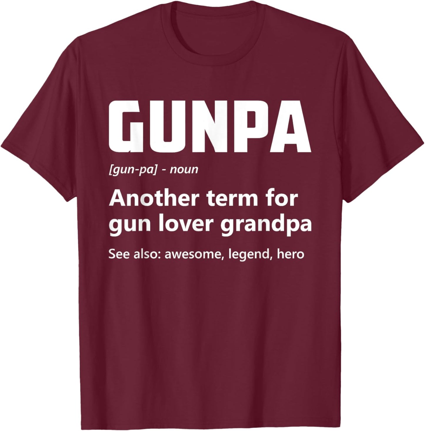 Gunpa Definition Funny Gun Lover Grandpa Pro Gun Enthusiast T-Shirt - T-Shirt | Maroon