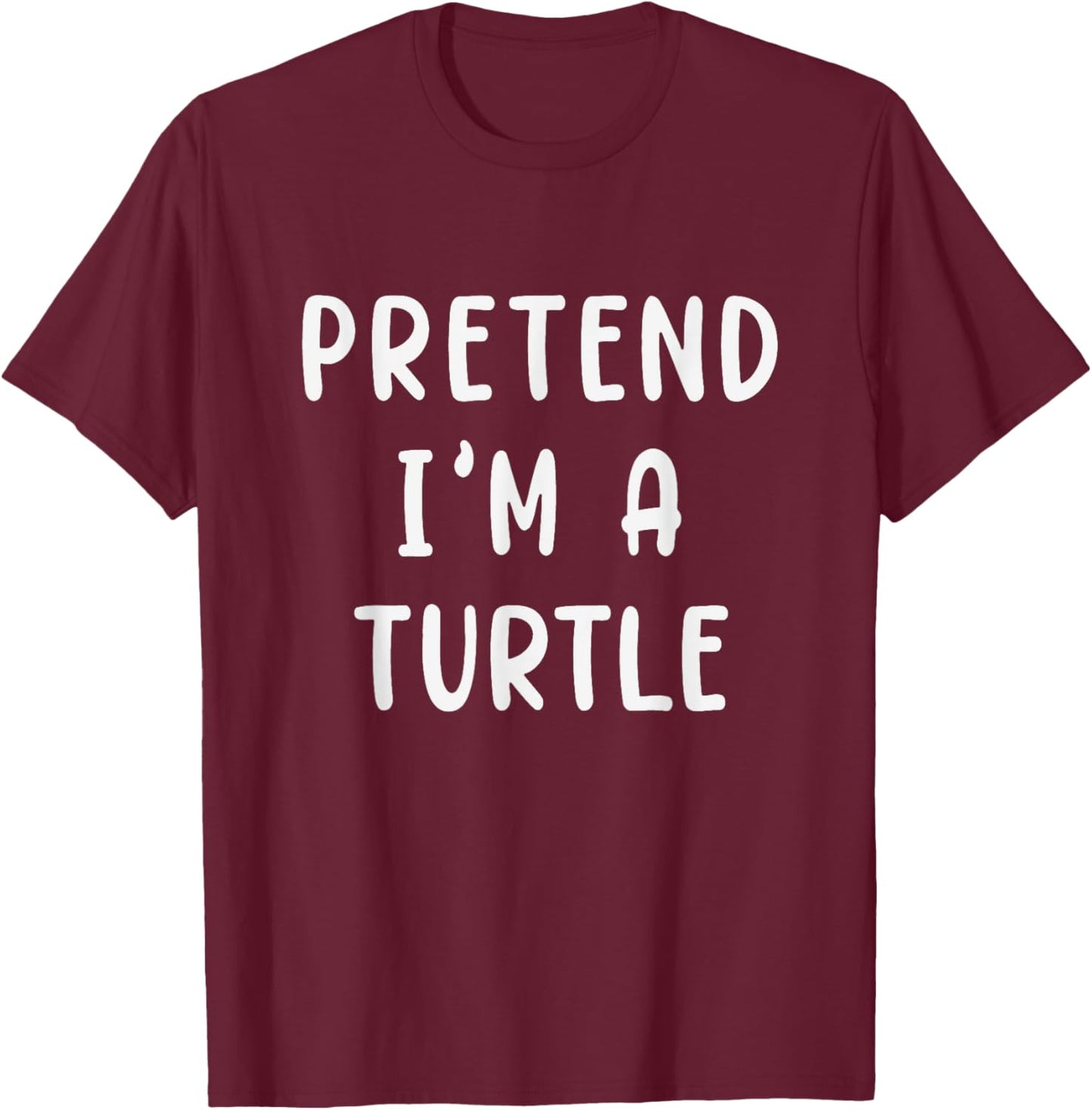 PRETEND I'M A TURTLE Funny Lazy Halloween Party Costume T-Shirt - T-Shirt | Maroon