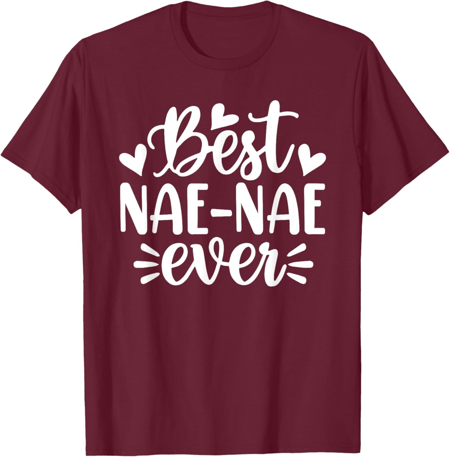 Best Nae-Nae Ever Funny Mother's Day Grandma T-Shirt - T-Shirt | Maroon