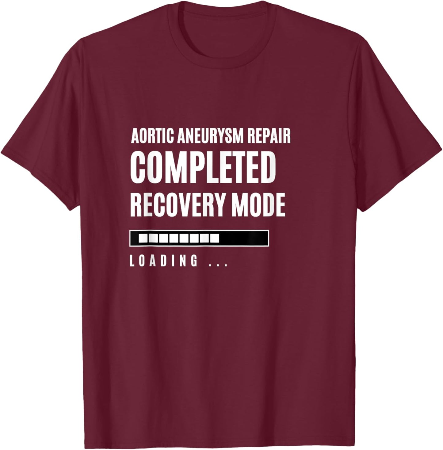 Aortic Aneurysm Repair Completed Recovey Mode Rehab Hospital T-Shirt - T-Shirt | Maroon