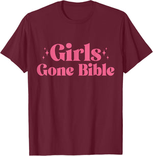 Girls gone Bible Christian and girls T-Shirt - T-Shirt | Maroon