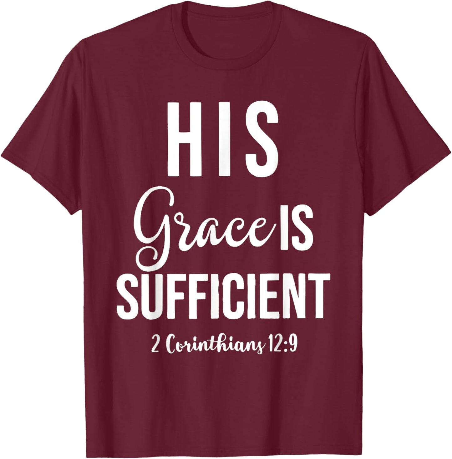 His Grace is Sufficient, Christian T-Shirt - T-Shirt | Maroon