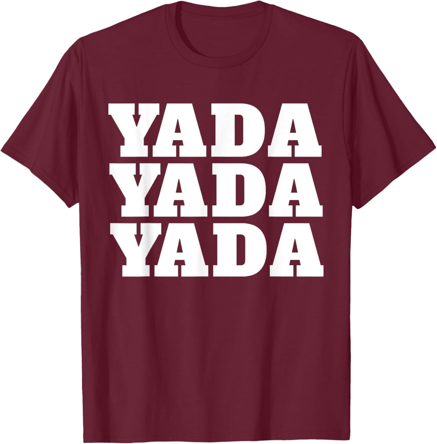 Yada Yada Yada T-Shirt - T-Shirt | Maroon