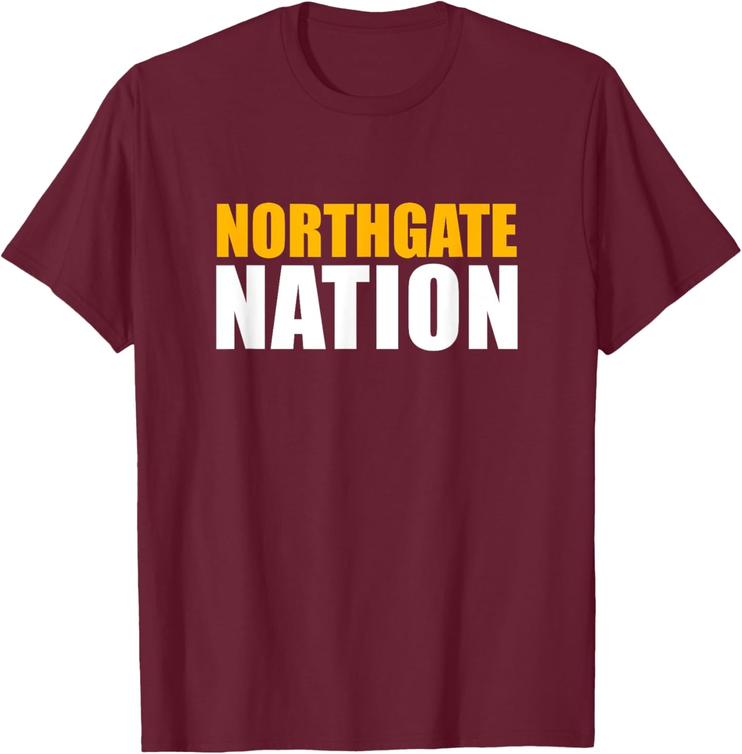Northgate High School Nation T-Shirt - T-Shirt | Maroon