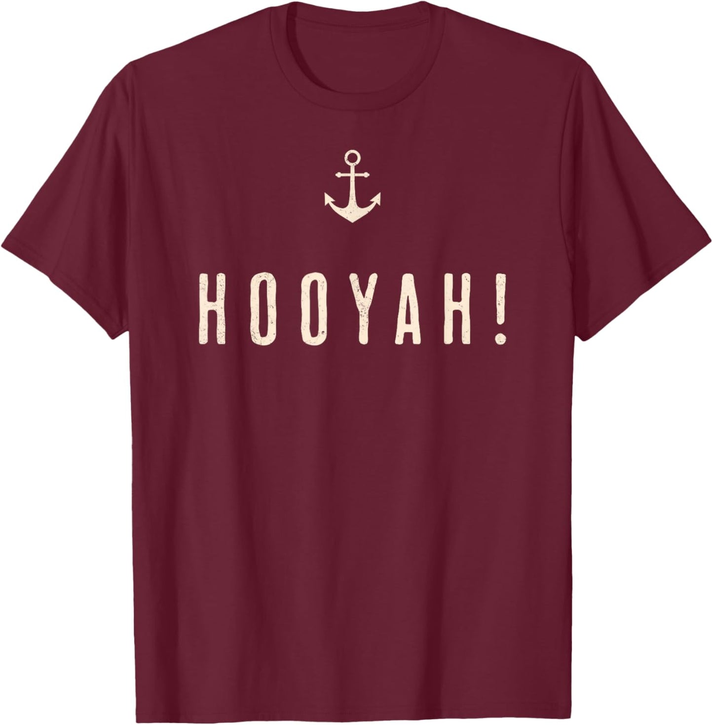 "Hooyah!" Sailors s Funny Sea-Going T-Shirt - T-Shirt | Maroon