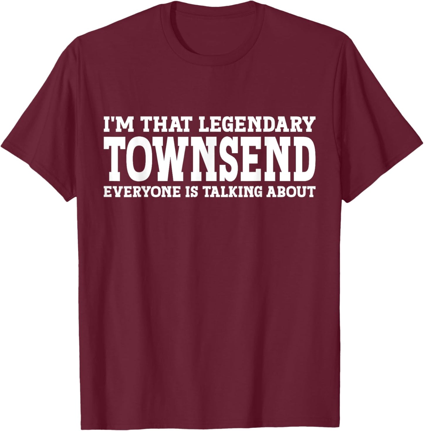 Townsend Personal Name First Name Funny Townsend T-Shirt - T-Shirt | Maroon