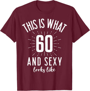 Funny Sexy 60s Birthday 60 Years Old Party Outfit Super Sexy T-Shirt - T-Shirt | Maroon