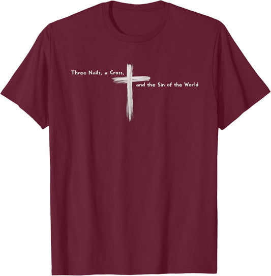 Three Nails A Cross And The Sin Of The World Vintage Retro T-Shirt - T-Shirt | Maroon