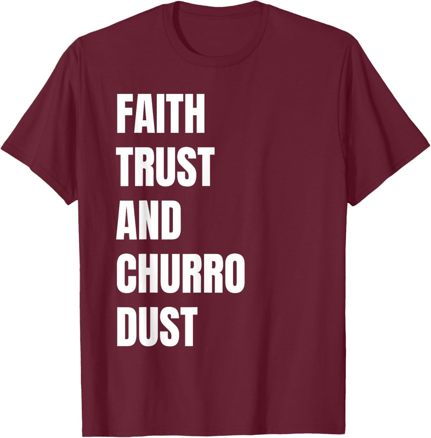 Faith Trust and Churro Dust Kids Vintage Mexican Churros T-Shirt - T-Shirt | Maroon