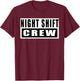Night Shift Crew Funny T-Shirt - T-Shirt | Maroon