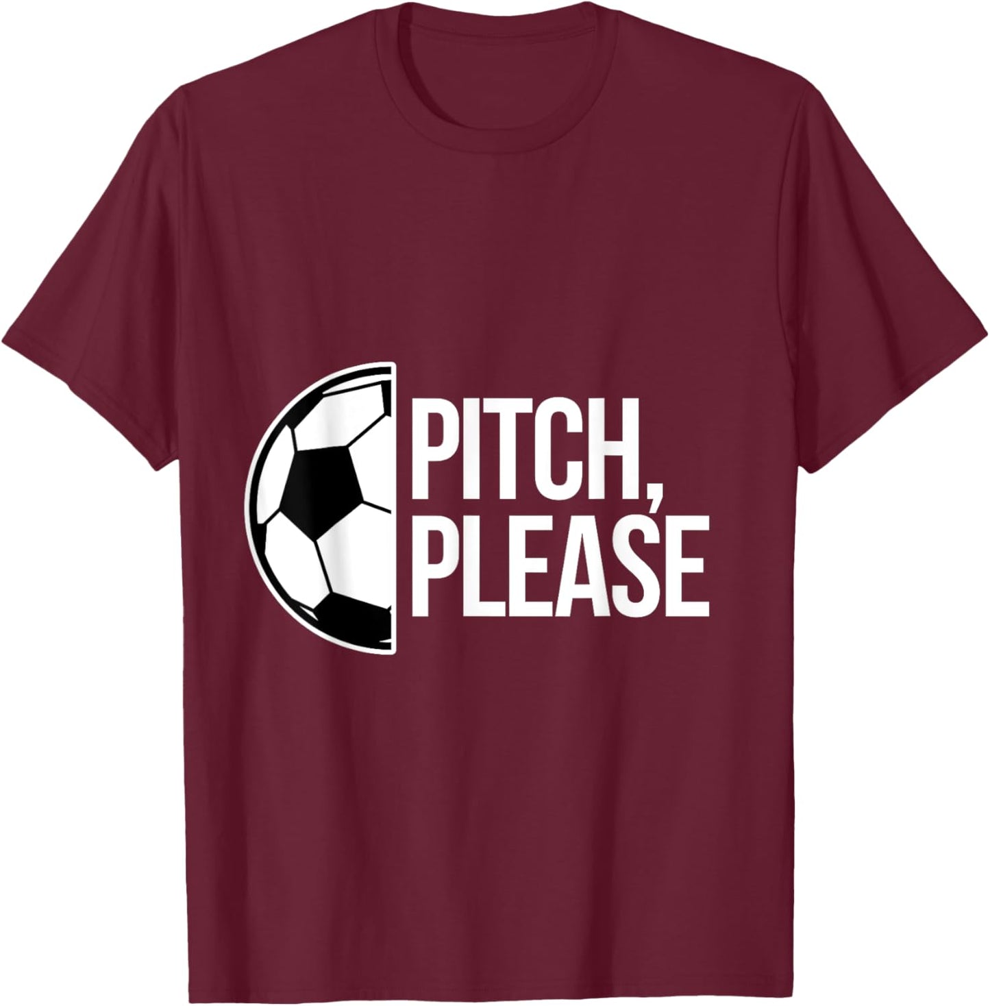 Pitch please soccer football goal striker funny athlete ball T-Shirt - T-Shirt | Maroon
