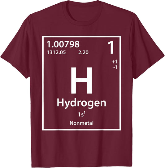 Funny Hydrogen Chemical Element Periodic Table T-Shirt - T-Shirt | Maroon