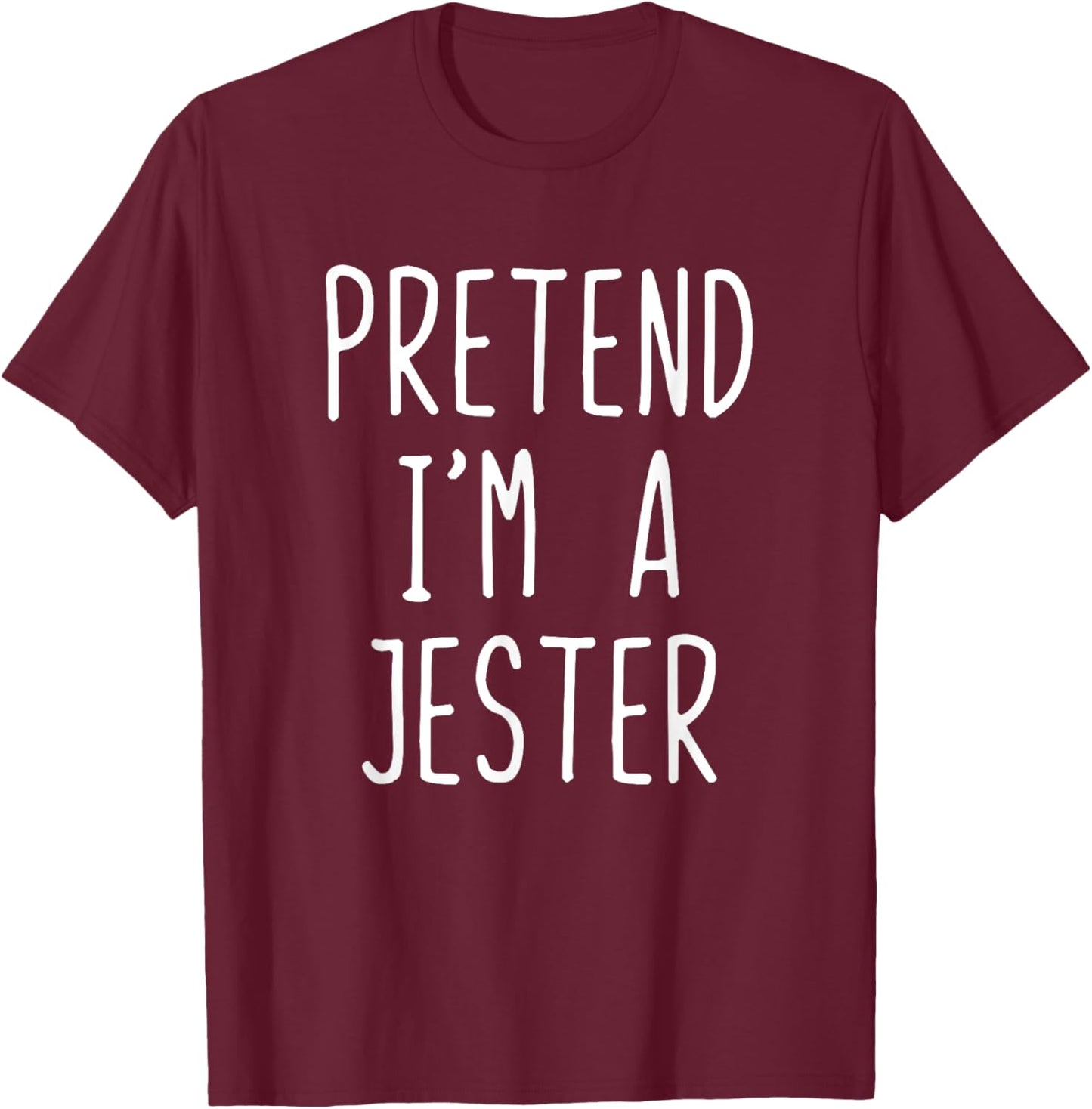 Pretend I'm A Jester Costume Halloween Lazy Quick T-Shirt - T-Shirt | Maroon