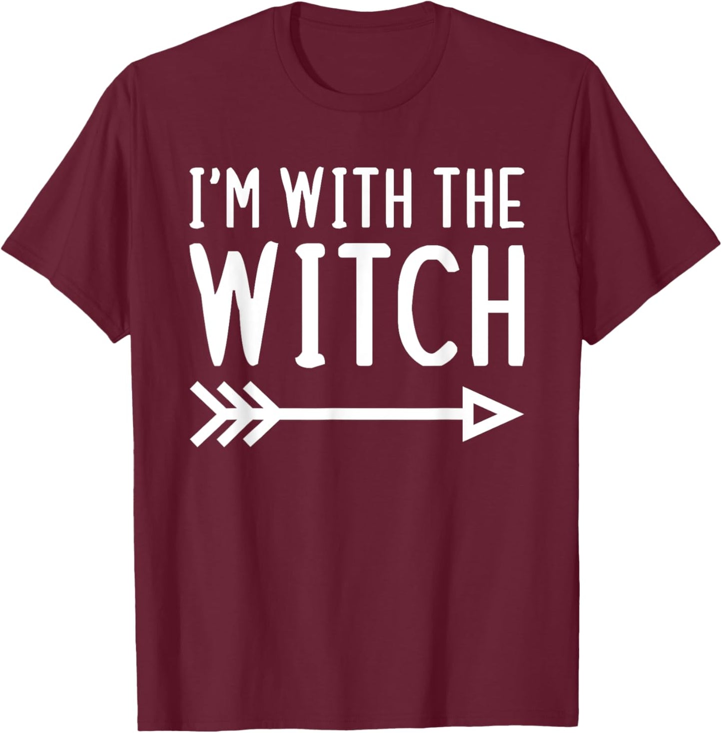 I'm With The Witch Funny Matching Halloween Couple Costume T-Shirt - T-Shirt | Maroon