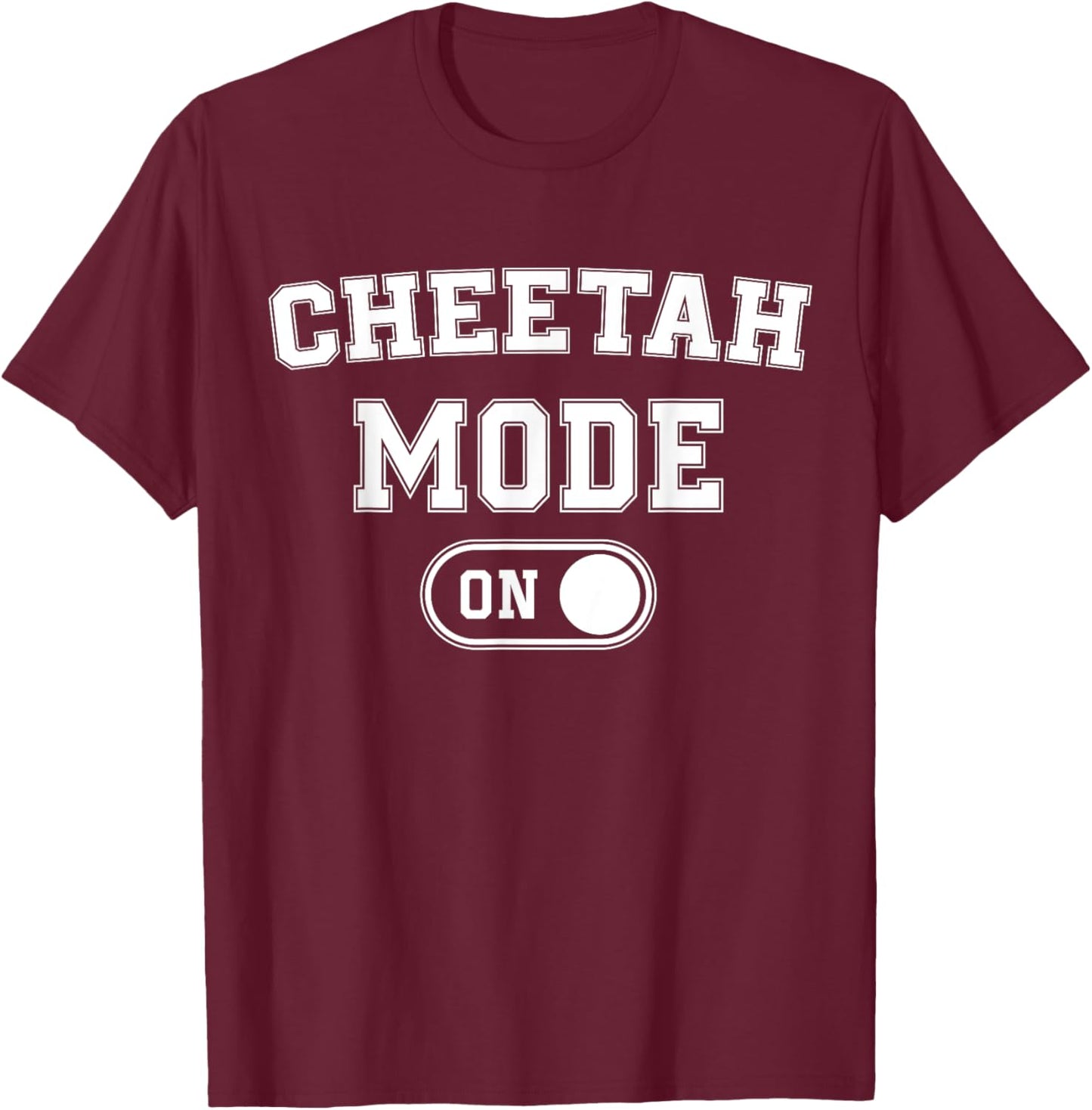 Cheetah Mode On Costume Funny Safari Gift T-Shirt - T-Shirt | Maroon