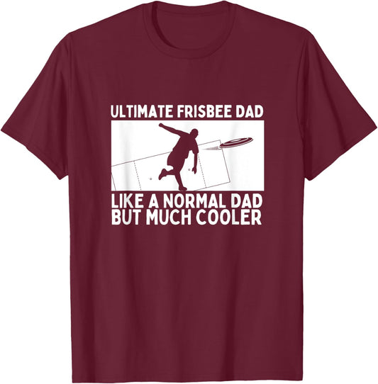 Ultimate Frisbee Dad Father Quote Funny Ultimate Frisbee T-Shirt - T-Shirt | Maroon