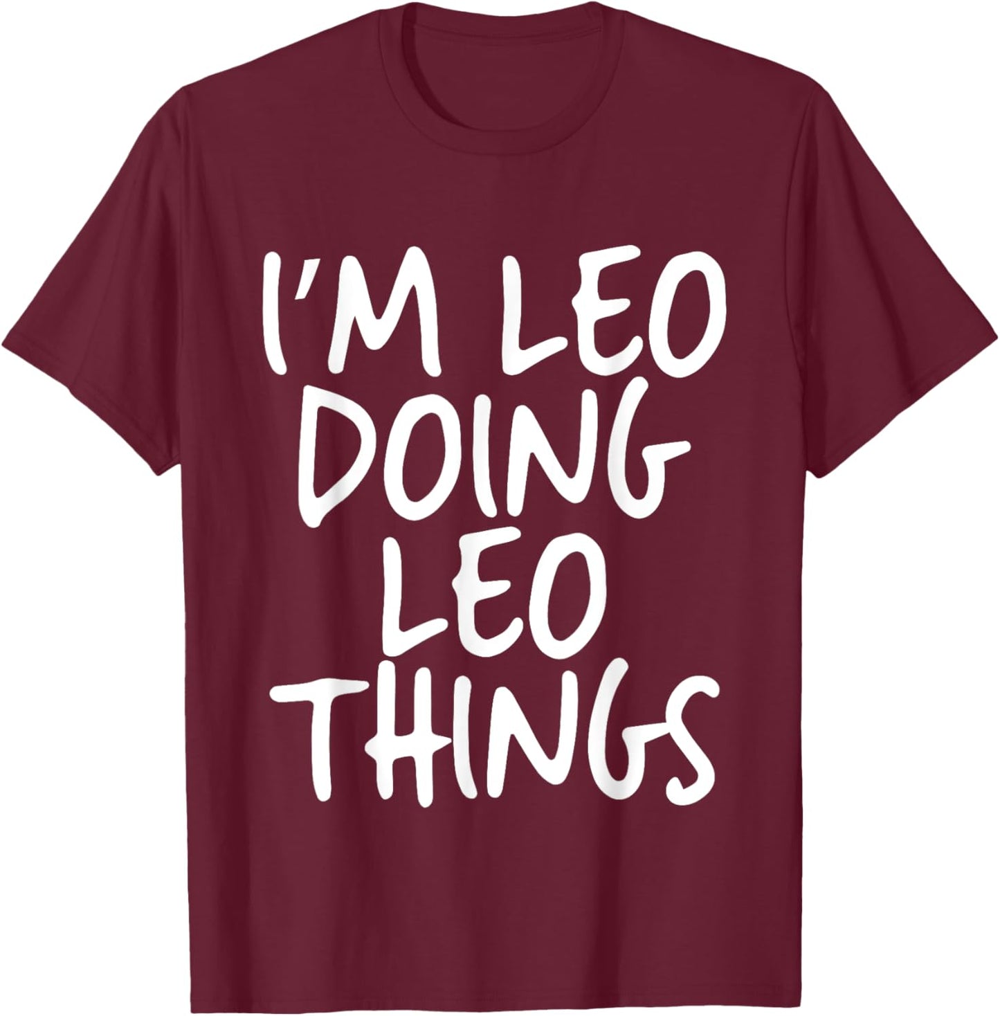 I'm Leo Doing Leo Things Personalized Funny First Name T-Shirt - T-Shirt | Maroon