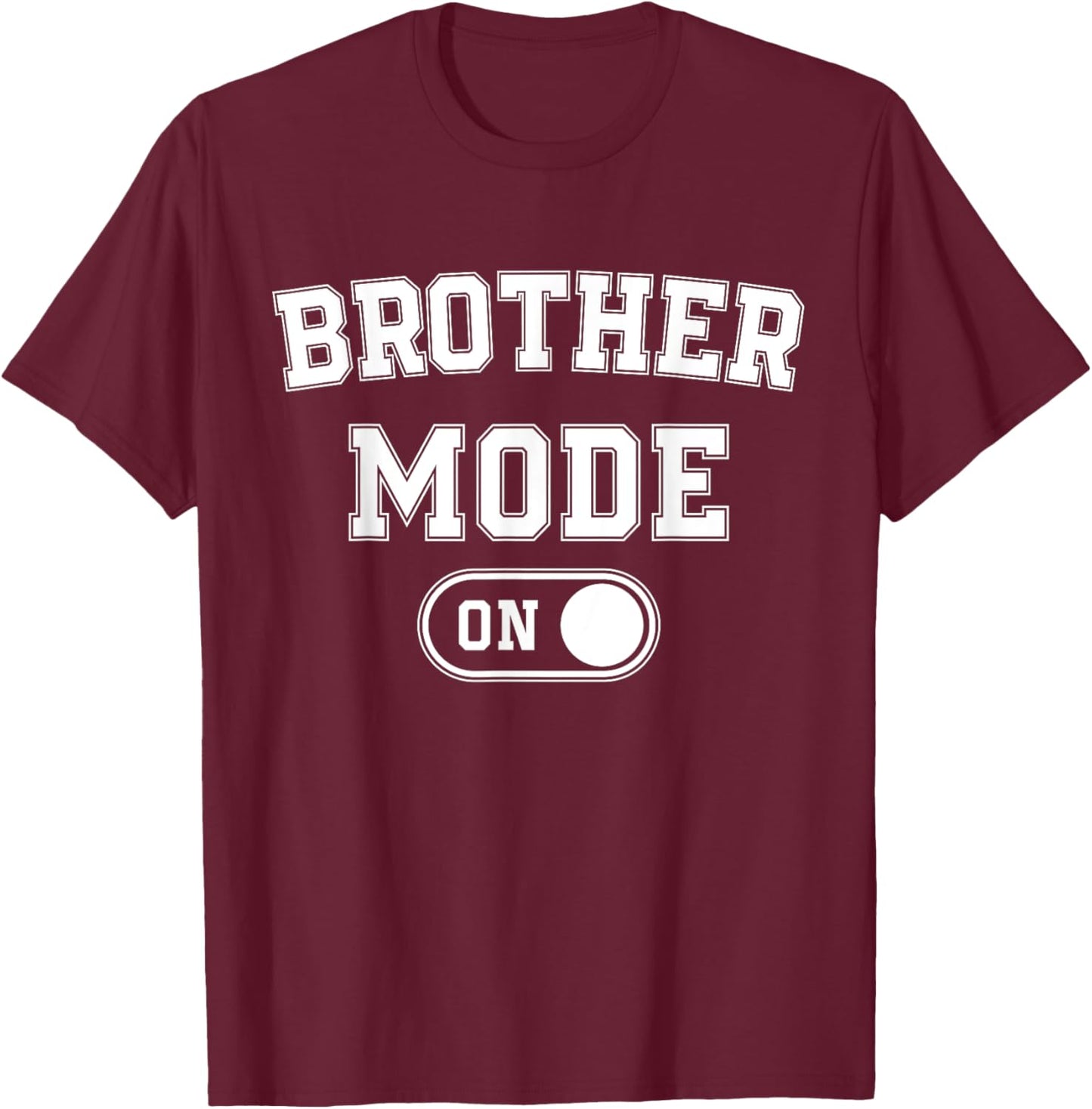 Brother Mode On Funny Soon To Be Gifts 1St Time Brother T-Shirt - T-Shirt | Maroon