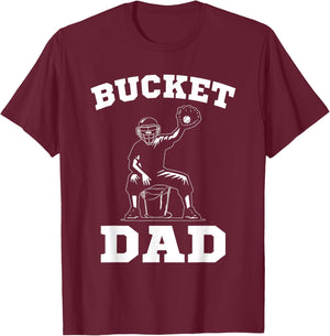 Bucket Dad Softball Dad Baseball Dad Catcher T-Shirt - T-Shirt | Maroon