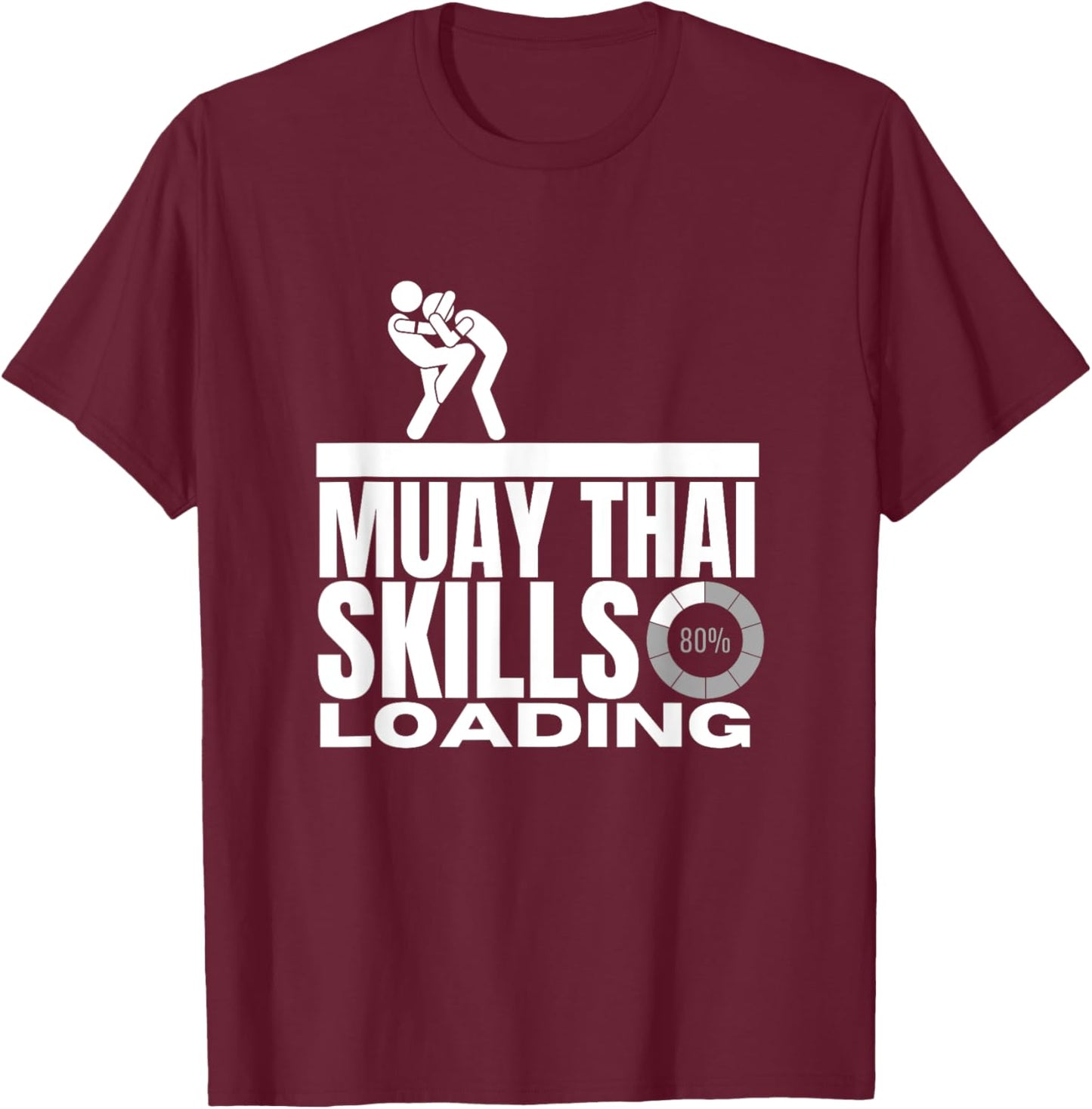 Muay Thai Skills Loading Funny Muay Thai T-Shirt - T-Shirt | Maroon