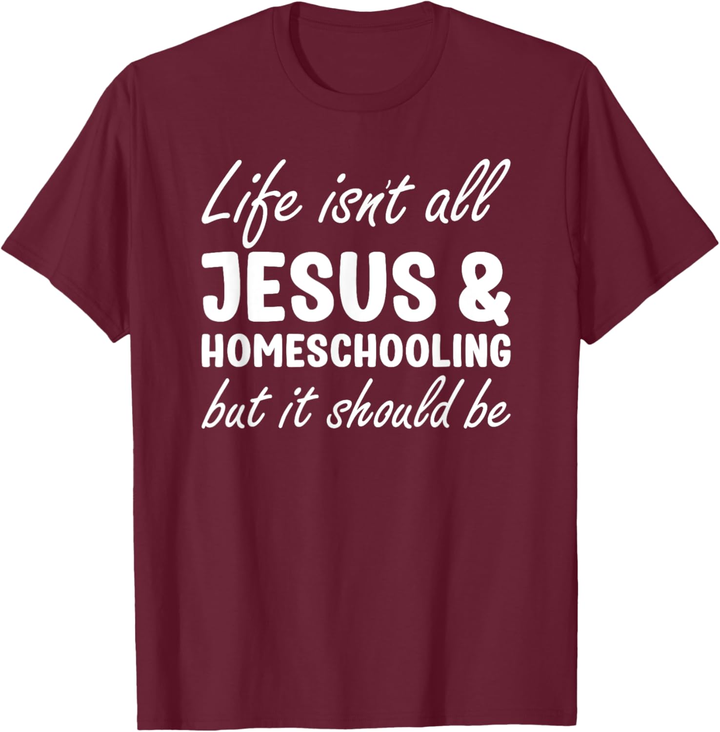Homeschooling Women Funny I Love Homeschooling and Jesus T-Shirt - T-Shirt | Maroon