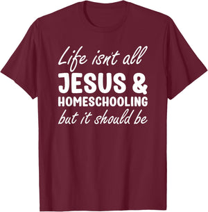 Homeschooling Women Funny I Love Homeschooling and Jesus T-Shirt - T-Shirt | Maroon