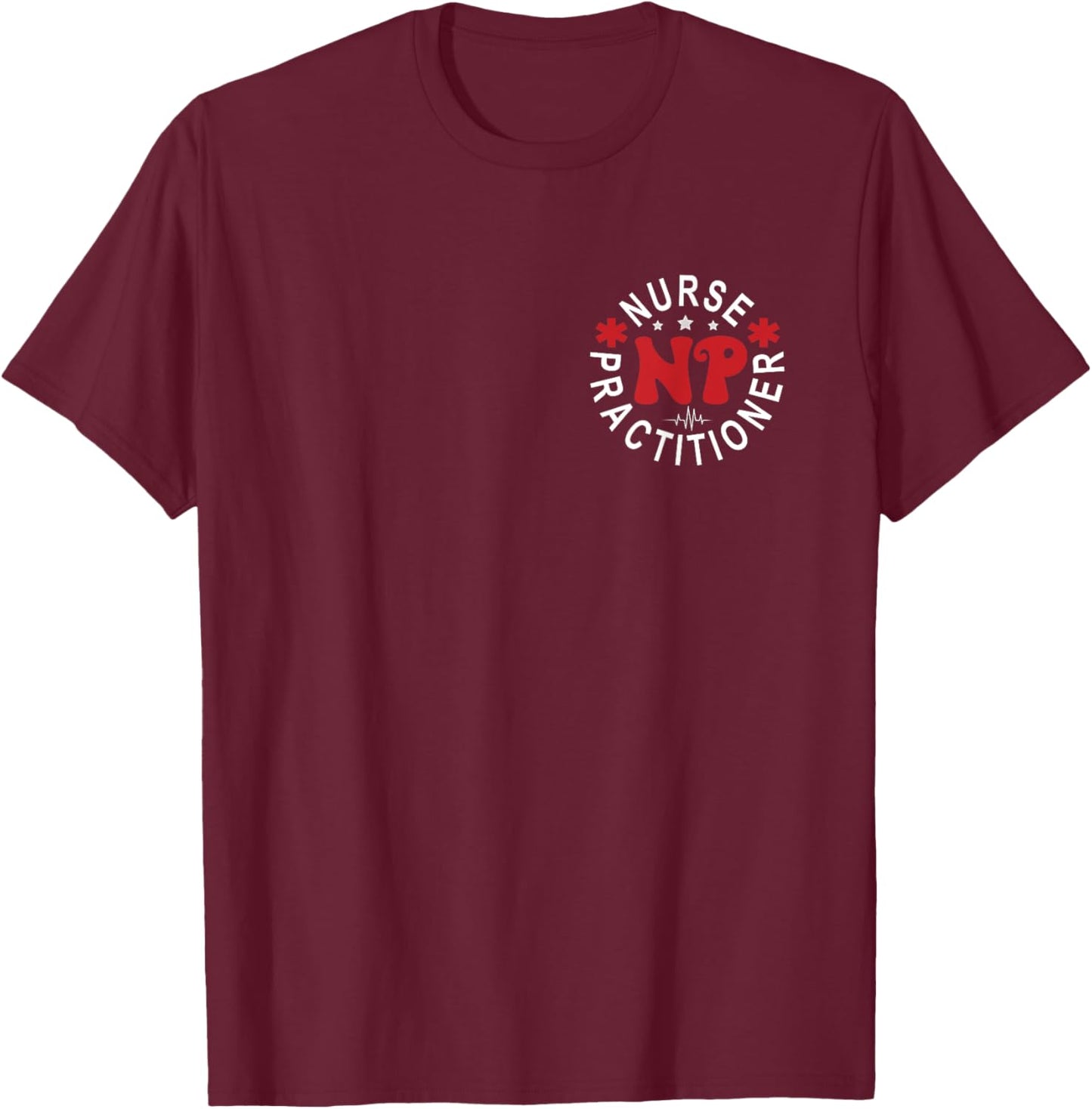 Funny Family Nurse Practitioner NP Nursing Day Nurse Week T-Shirt - T-Shirt | Maroon