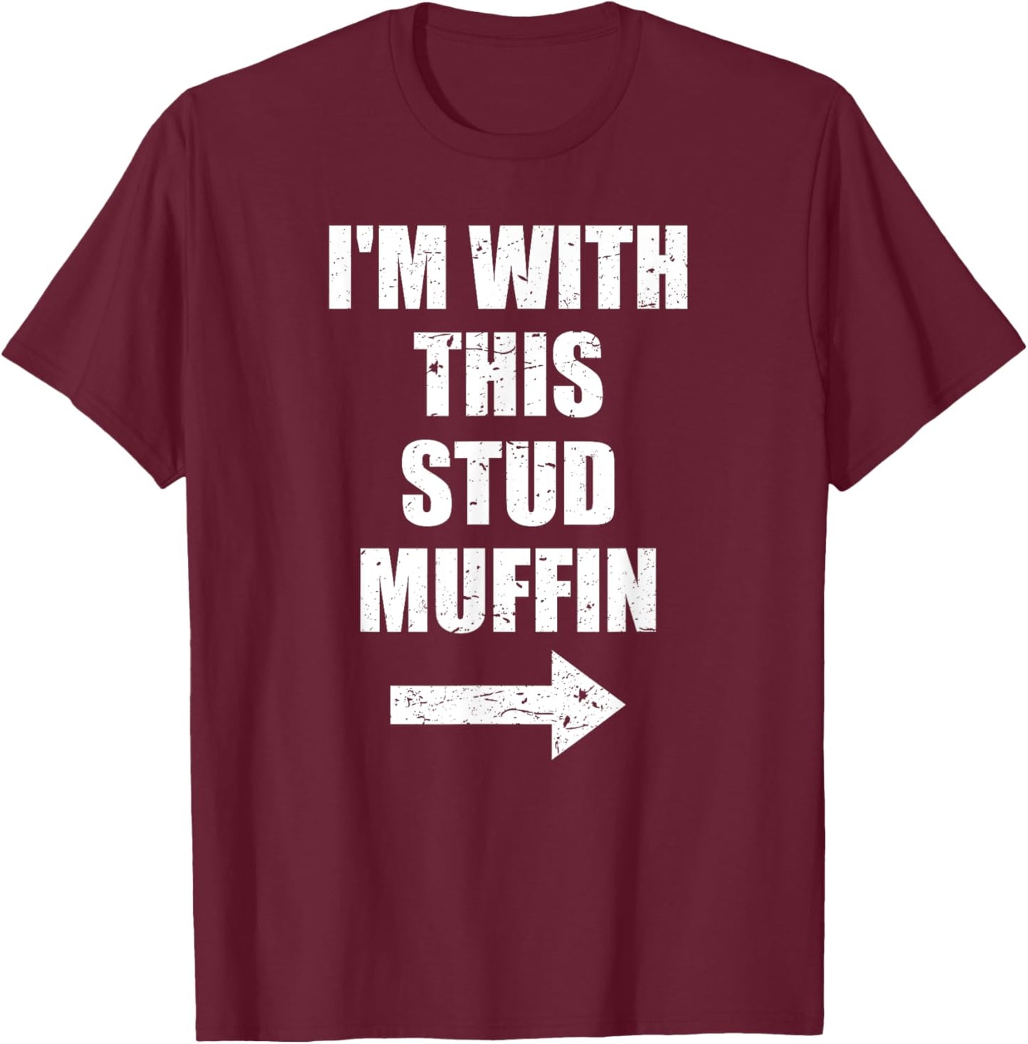 I'm With This Stud Muffin Pointing Arrow T-Shirt - T-Shirt | Maroon
