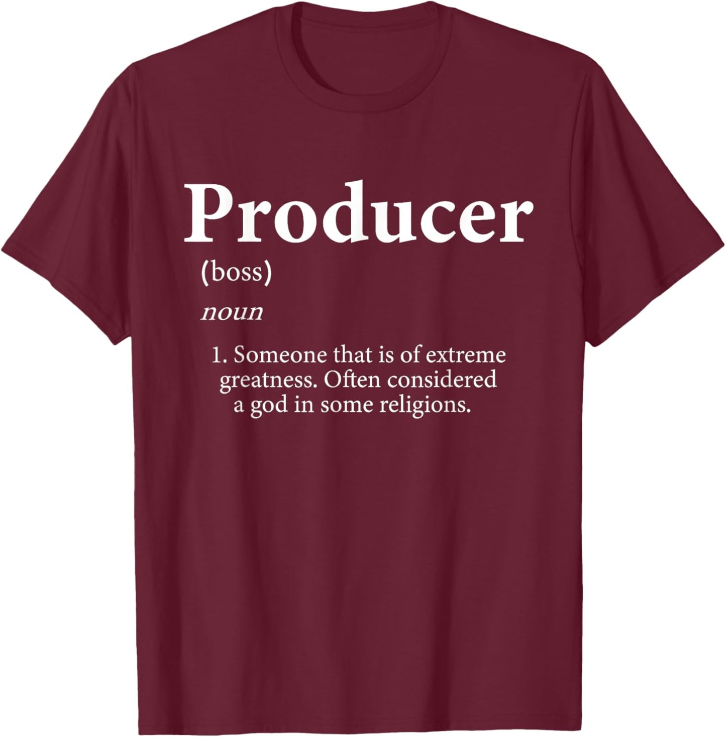 Producer Definition Funny Music Hip Hop EDM DJ Producer T-Shirt - T-Shirt | Maroon