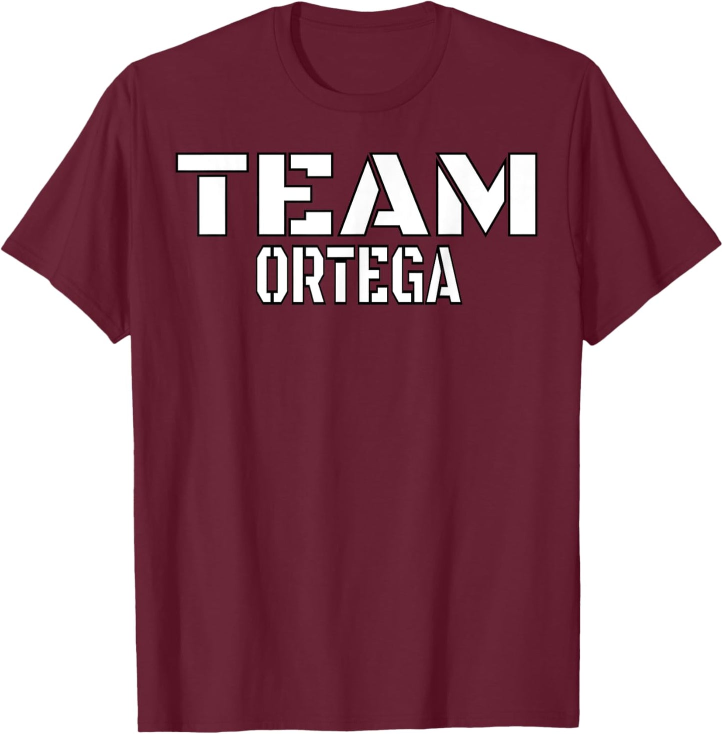 Team Ortega Unique Personalized Matching Family T-Shirt - T-Shirt | Maroon