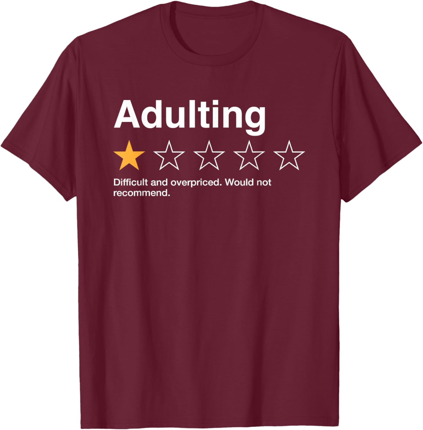 Adulting One Star Rating Would Not Recommend Sarcastic T-Shirt - T-Shirt | Maroon