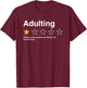 Adulting One Star Rating Would Not Recommend Sarcastic T-Shirt - T-Shirt | Maroon