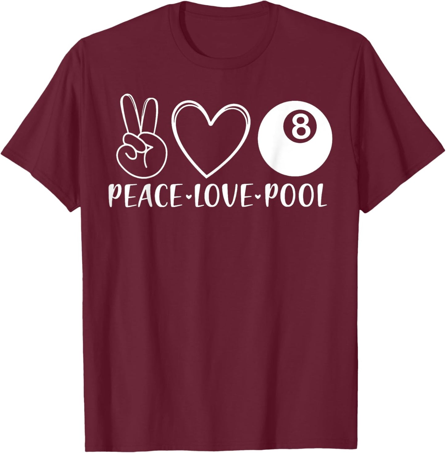 Peace Love Pool Billiards Pool Eight 8 Players Sports T-Shirt - T-Shirt | Maroon