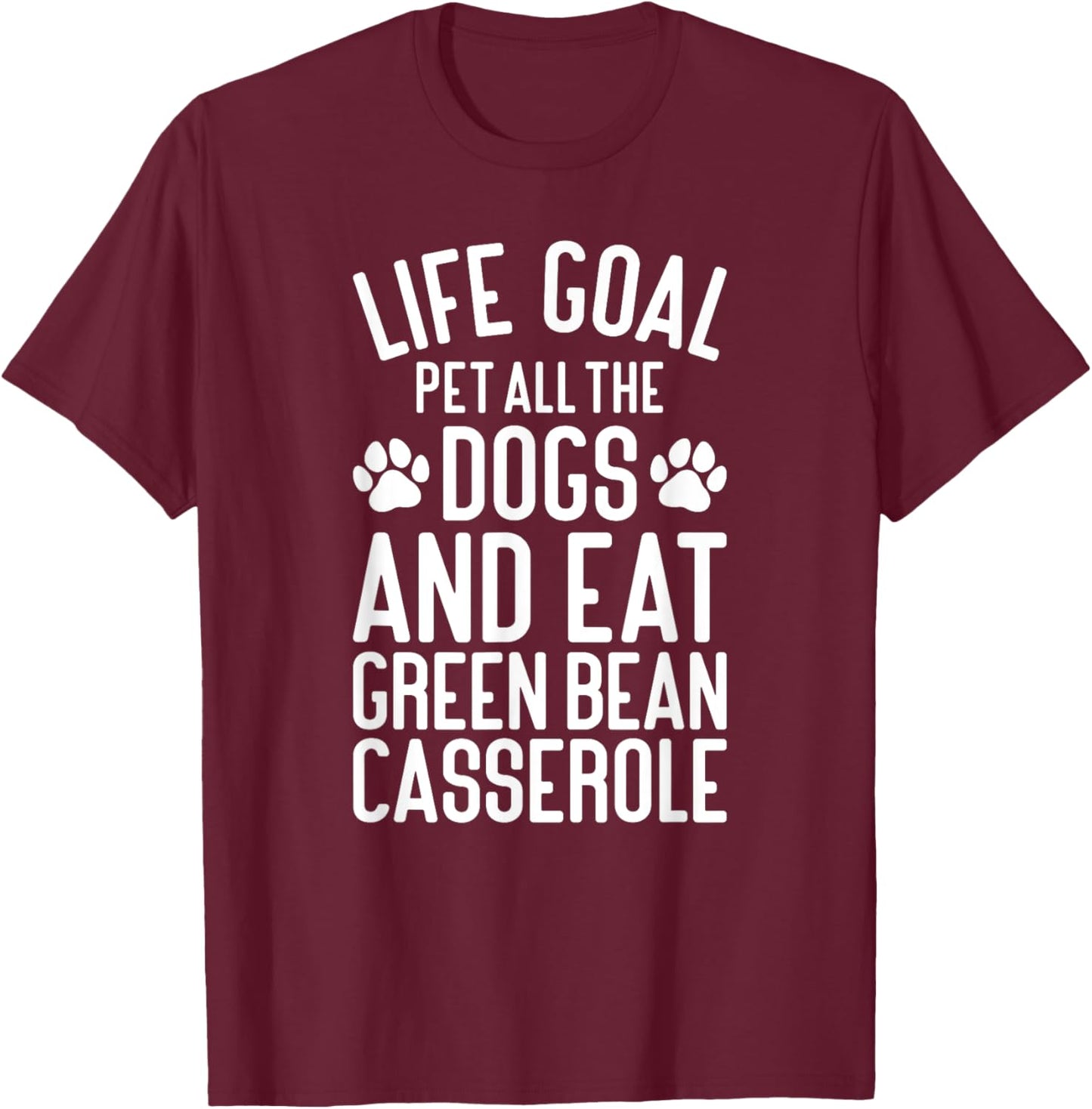 Green Bean Casserole Funny Dogs and Green Bean Casserole T-Shirt - T-Shirt | Maroon