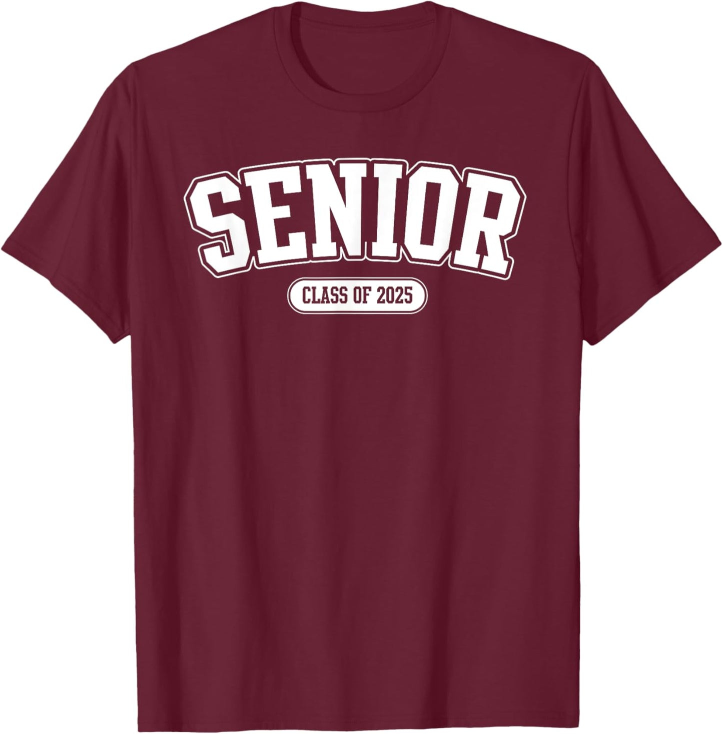 Senior 2025 Class of 2025 Senior First Day Of School T-Shirt - T-Shirt | Maroon