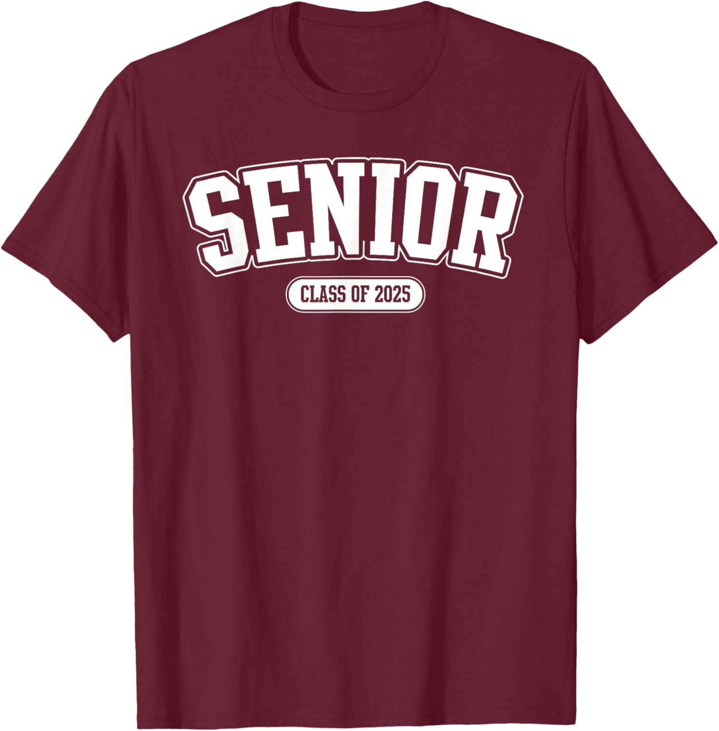 Senior 2025 Class of 2025 Senior First Day Of School T-Shirt - T-Shirt | Maroon