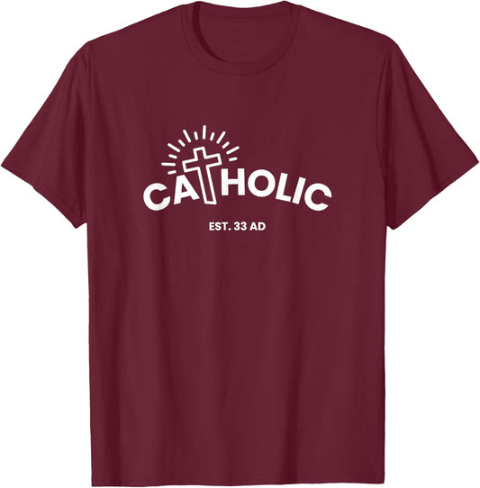 Catholic Established 33 AD Christian History Religious T-Shirt - T-Shirt | Maroon