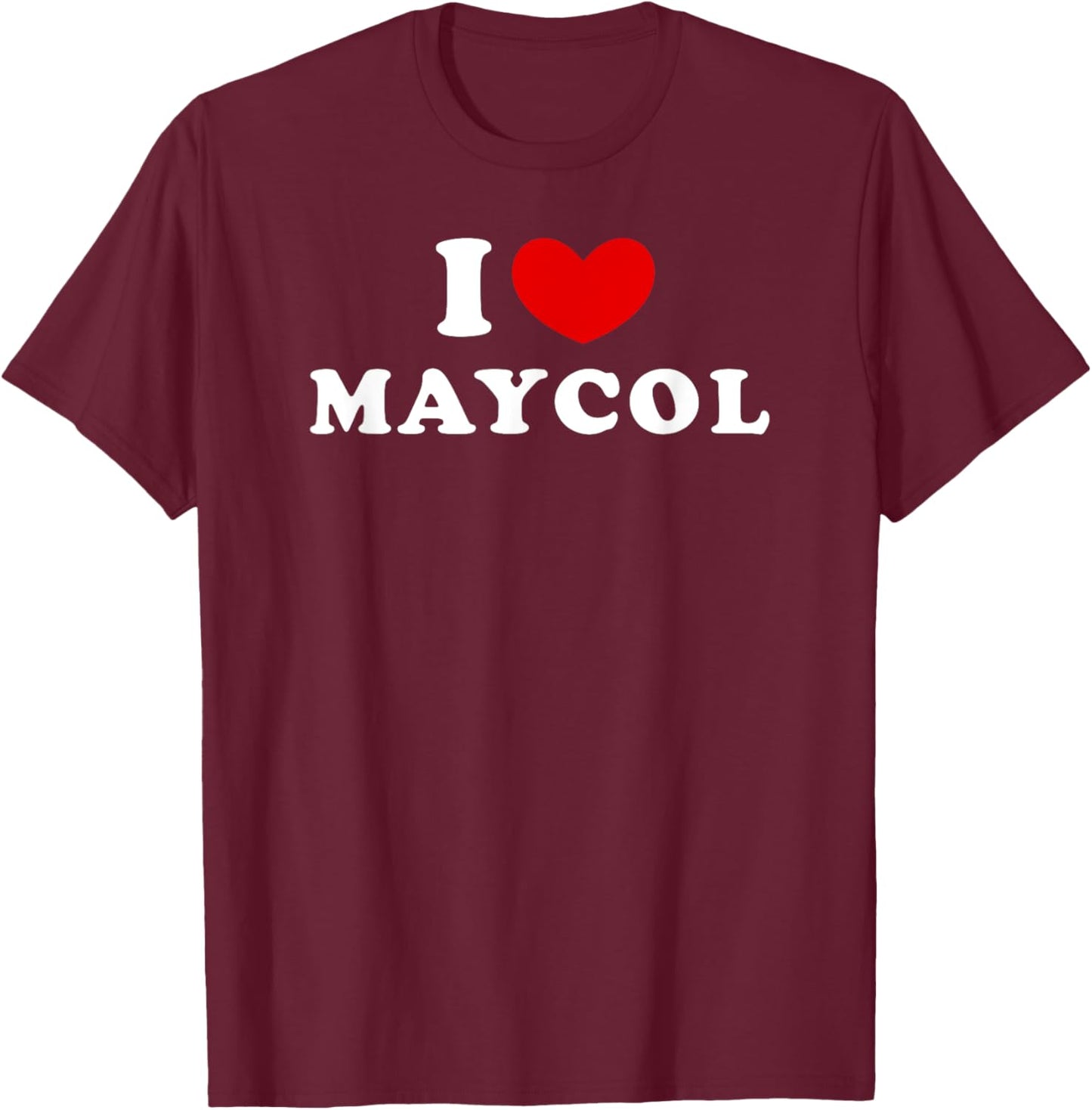 I Love Maycol, I Heart Maycol T-Shirt - T-Shirt | Maroon
