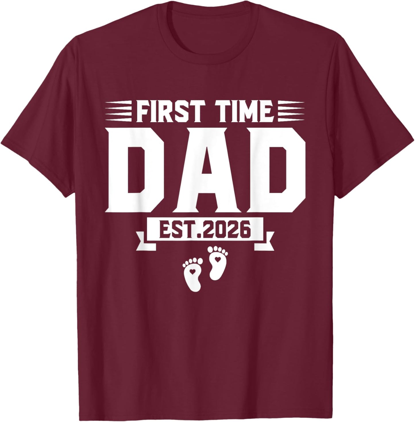 First Time Dad 2026 Dad Promoted To Dad est 2026 New Daddy T-Shirt - T-Shirt | Maroon