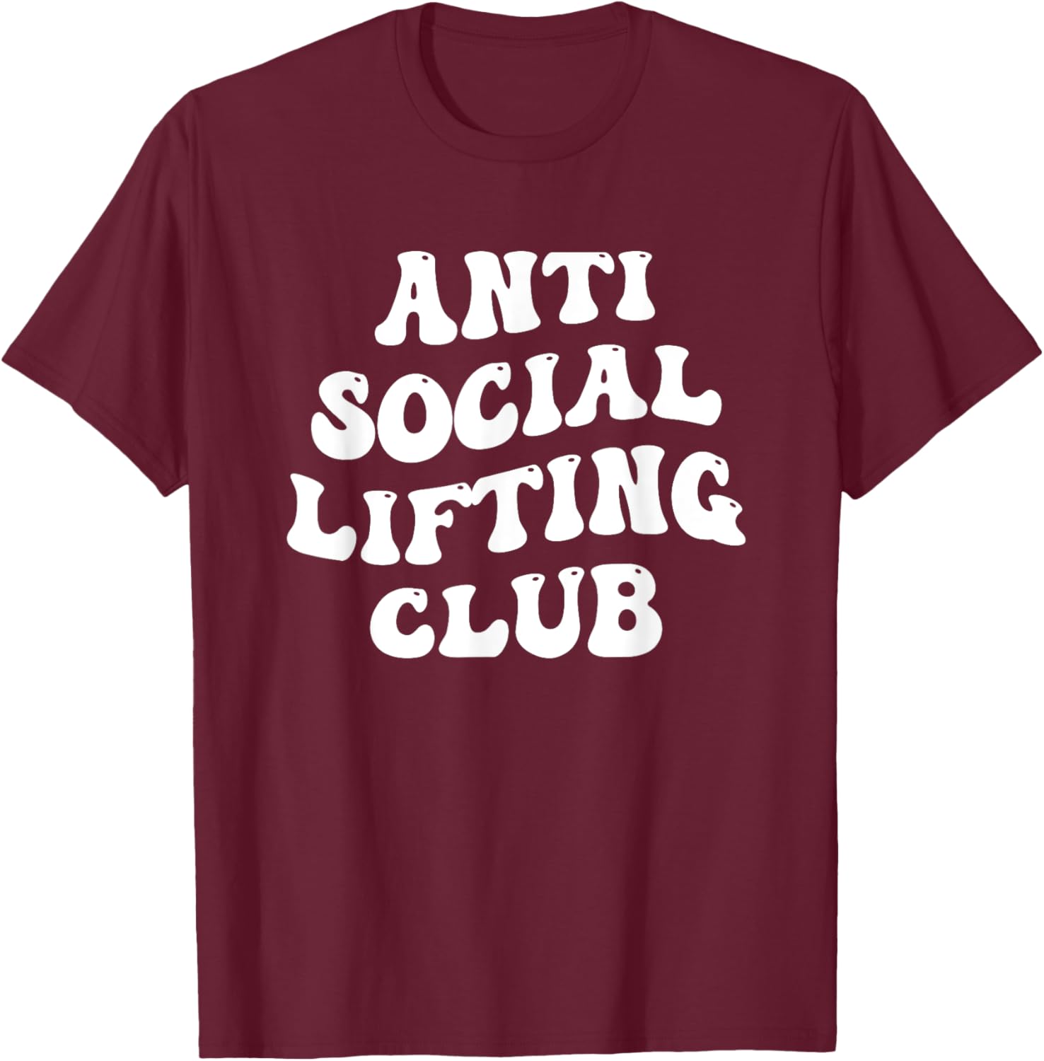 Anti-social Lifting Club Introverted Fitness Gym Lover Funny T-Shirt - T-Shirt | Maroon