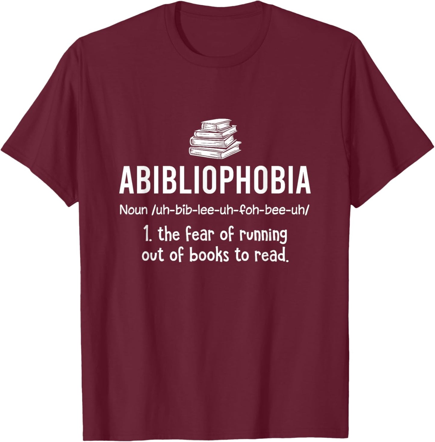 Abibliophobia - Funny Reading Bookworm Reader Abibliophobia T-Shirt - T-Shirt | Maroon