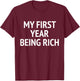My First Year Being Rich Funny Humor T-Shirt - T-Shirt | Maroon