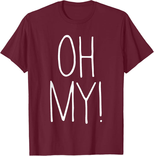 Oh My Oh My Costume Shirt T-Shirt - T-Shirt | Maroon